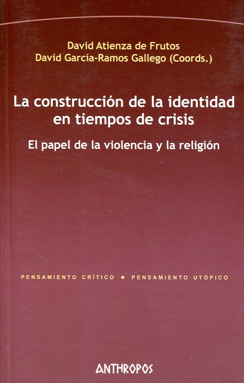 LA CONSTRUCCIÓN DE LA IDENTIDAD EN TIEMPOS DE CRISIS: EL PAPEL DE LA VIOLENCIA Y LA RELIGIÓN