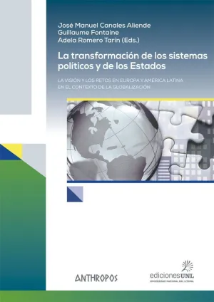 LA TRANSFORMACIÓN DE LOS SISTEMAS POLÍTICOS Y DE LOS ESTADOS: LA VISIÓN DE LOS RETOS EN EUROPA Y AMÉ