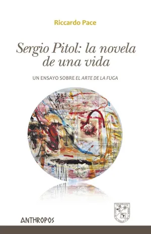SERGIO PITOL: LA NOVELA DE UNA VIDA. UN ENSAYO SOBRE ´EL ARTE DE LA FUGA´ SERGIO PITOL: LA NOVELA DE UNA VIDA. UN ENSAYO SOBRE ´EL ARTE DE LA FUGA´