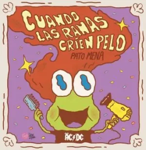 CUANDO LAS RANAS CRÍEN PELO.
