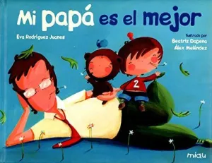 MI PAPA ES EL MEJOR