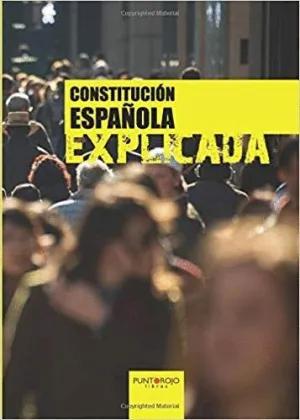 CONSTITUCIÓN ESPAÑOLA EXPLICADA