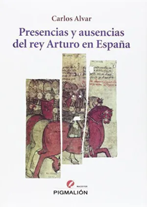 Presencias y Ausencias del Rey Arturo en España