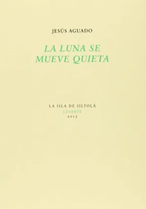 LA LUNA SE MUEVE QUIETA