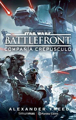 STAR WARS BATTLEFRONT COMPAÑÍA CREPÚSCULO (NOVELA)