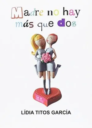 MADRE NO HAY MÁS QUE DOS MADRE NO HAY MÁS QUE DOS