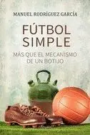 FUTBOL SIMPLE. MAS QUE EL MECANISMO DE UN BOTIJO