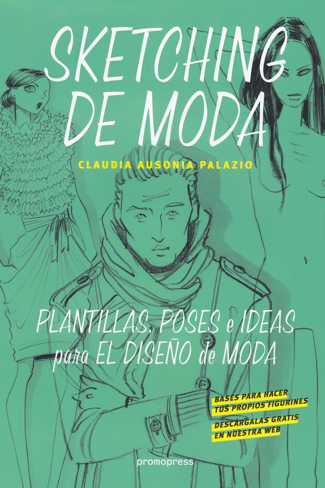 SKETCHING DE MODA: PLANTILLAS, POSES E IDEAS PARA EL DISEÑO DE MODA