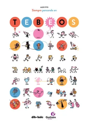 SIEMPRE PENSANDO EN TEBEOS SIEMPRE PENSANDO EN TEBEOS