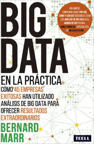 BIG DATA EN LA PRACTICA: COMO 45 EMPRESAS EXITOSAS HAN UTILIZADO ANALISIS DE BIG DATA PARA OFRECER R