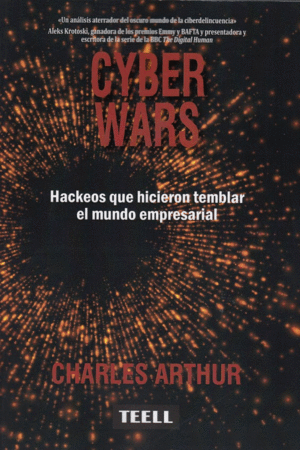 CYBER WARS: HACKEOS QUE HICIERON TEMBLAR EL MUNDO EMPRESARIAL