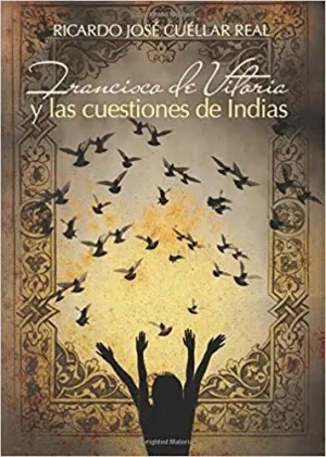 FRANCISCO DE VITORIA Y LAS CUESTIONES DE INDIAS