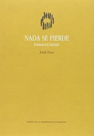NADA SE PIERDE POEMAS ESCOGIDOS