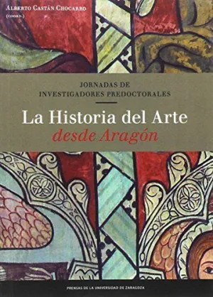 LA HISTORIA DEL ARTE DESDE ARAGÓN LA HISTORIA DEL ARTE DESDE ARAGÓN