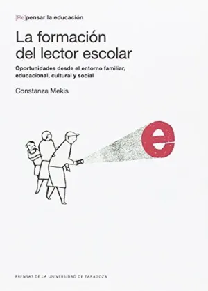 LA FORMACIÓN DEL LECTOR ESCOLAR: OPORTUNIDADES DESDE EL ENTORNO FAMILIAR, EDUCACIONAL, CULTURAL Y SO