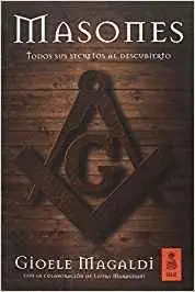 MASONES: TODOS SUS SECRETOS AL DESCUBIERTO MASONES: TODOS SUS SECRETOS AL DESCUBIERTO
