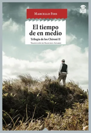 EL TIEMPO DE EN MEDIO: TRILOGÍA DE LOS CHIRONI II