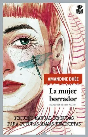 LA MUJER BORRADOR: PEQUEÑO MANUAL DE DUDAS PARA FURTURAS MAMÁS FEMINISTAS