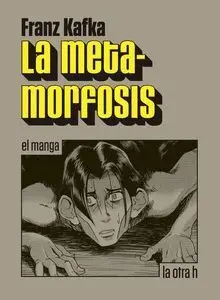LA METAMORFOSIS: EL MANGA LA METAMORFOSIS: EL MANGA