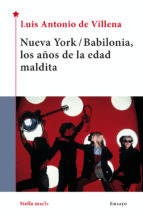 NUEVA YORK / BABILONIA, LOS AÑOS DE LA EDAD MALDITA