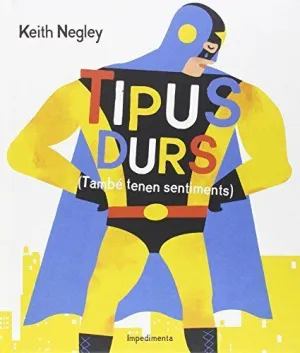 TIPUS DURS TAMBEN TENEN SENTIMENTS - CAT