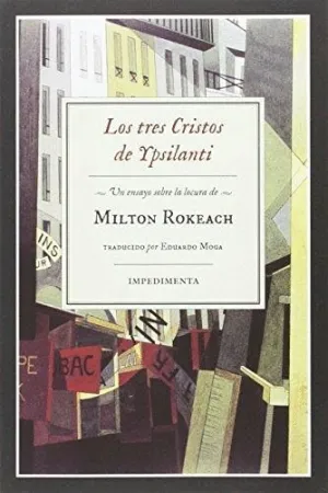 LOS TRES CRISTOS DE YPSILANTI: UN ENSAYO SOBRE LA LOCURA DE MILTON ROKEACH LOS TRES CRISTOS DE YPSILANTI: UN ENSAYO SOBRE LA LOCURA DE MILTON ROKEACH