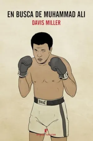 EN BUSCA DE MUHAMMAD ALI: HISTORIA DE UNA AMISTAD