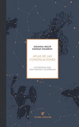 Atlas de las Constelaciones: las Historias que nos Cuentan las Estrellas