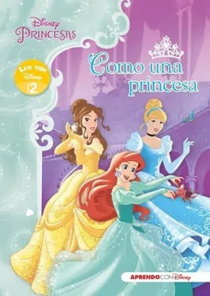 PRINCESAS DISNEY: COMO UNA PRINCESA