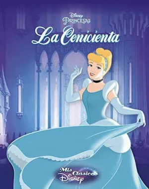 CENICIENTA: MIS CLASICOS DISNEY CENICIENTA: MIS CLASICOS DISNEY