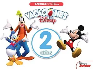 VACACIONES CON DISNEY. 2 AÑOS VACACIONES CON DISNEY. 2 AÑOS