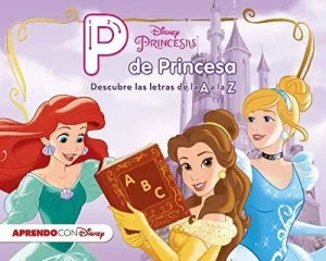 PRINCESAS DISNEY: P DE PRINCESA PRINCESAS DISNEY: P DE PRINCESA