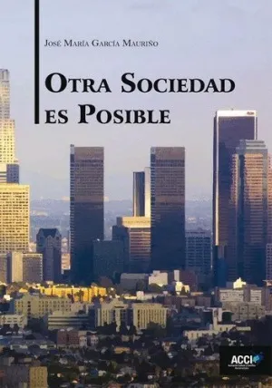OTRA SOCIEDAD ES POSIBLE OTRA SOCIEDAD ES POSIBLE