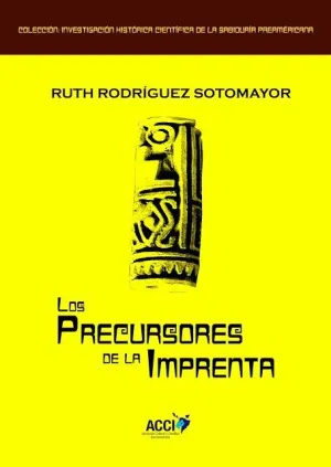 LOS PRESCURSORES DE LA IMPRENTA LOS PRESCURSORES DE LA IMPRENTA