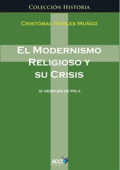 EL MODERNISMO RELIGIOSO Y SU CRISIS: III. DESPUÉS DE PÍO X