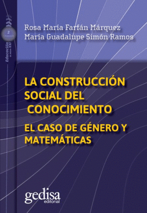 LA CONSTRUCCIÓN SOCIAL DEL CONOCIMIENTO: EL CASO DE GÉNERO Y MATEMÁTICAS