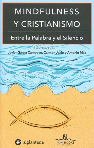 MINDFULNESS Y CRISTIANISMO: ENTRE LA PALABRA Y EL SILENCIO