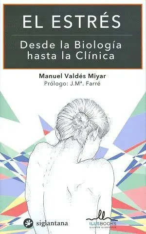 EL ESTRÉS: DESDE LA BIOLOGÍA HASTA LA CLÍNICA EL ESTRÉS: DESDE LA BIOLOGÍA HASTA LA CLÍNICA