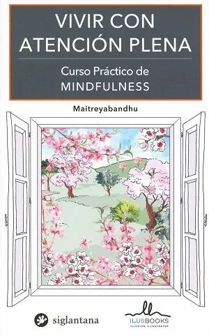 VIVIR CON ATENCIÓN PLENA: CURSO PRÁCTICO DE MINDFULNESS VIVIR CON ATENCIÓN PLENA: CURSO PRÁCTICO DE MINDFULNESS