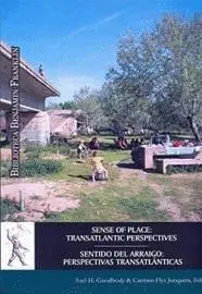SENSE OF PLACE: TRANSATLANTIC PERSPECTIVES. SENTIDO DEL ARRAIGO: PERSPECTIVAS TRANSATLÁNTICAS SENSE OF PLACE: TRANSATLANTIC PERSPECTIVES. SENTIDO DEL ARRAIGO: PERSPECTIVAS TRANSATLÁNTICAS