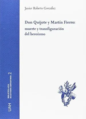 DON QUIJOTE Y MARTÍN FIERRO: MUERTE Y TRANSFIGURACIÓN DEL HEROÍSMO
