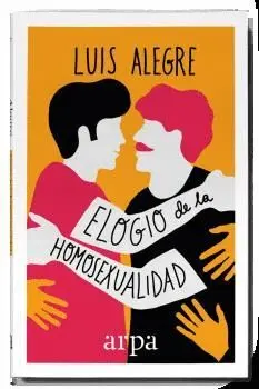ELOGIO DE LA HOMOSEXUALIDAD ELOGIO DE LA HOMOSEXUALIDAD