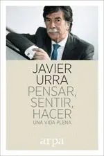 PENSAR, SENTIR, HACER: UNA VIDA PLENA