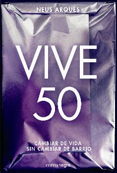 VIVE 50: CAMBIAR DE VIDA SIN CAMBIAR DE BARRIO