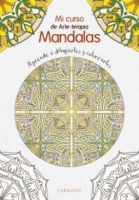 MI CURSO DE ARTE-TERAPIA: MANDALAS. APRENDE A DIBUJARLOS Y COLOREARLOS MI CURSO DE ARTE-TERAPIA: MANDALAS. APRENDE A DIBUJARLOS Y COLOREARLOS