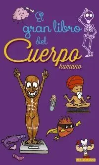 EL GRAN LIBRO DEL CUERPO HUMANO EL GRAN LIBRO DEL CUERPO HUMANO