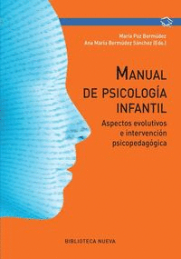 MANUAL DE PSICOLOGÍA INFANTIL : ASPECTOS EVOLUTIVOS E INTERVENCIÓN PSICOPEDAGÓGICA