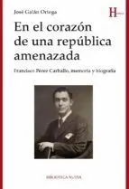 EN EL CORAZÓN DE UNA REPÚBLICA AMENAZADA: FRANCISCO PÉREZ CARBALLO, MEMORIA Y BIOGRAFÍA EN EL CORAZÓN DE UNA REPÚBLICA AMENAZADA: FRANCISCO PÉREZ CARBALLO, MEMORIA Y BIOGRAFÍA