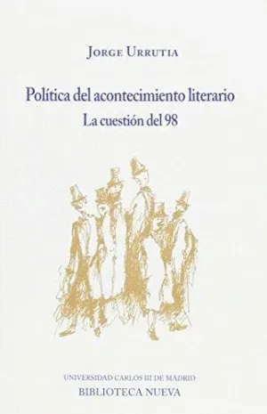 POLÍTICA DEL ACONTECIMIENTO LITERARIO: LA CUESTIÓN DEL 98
