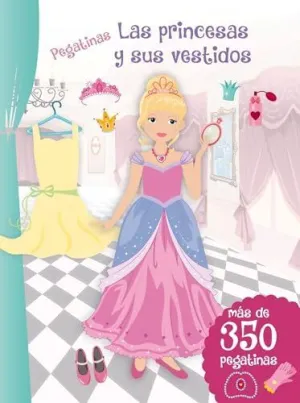 PEGATINAS. LAS PRINCESAS Y SUS VESTIDOS (N.E)